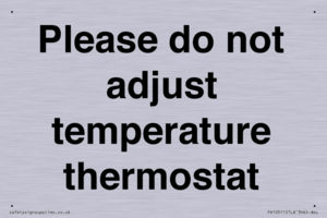 Please do not adjust temperature thermostat